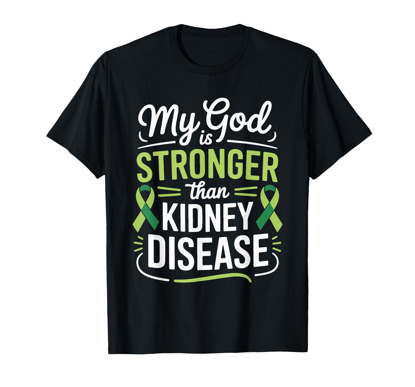 My God is Stronger Than Kidney Disease T-Shirt
