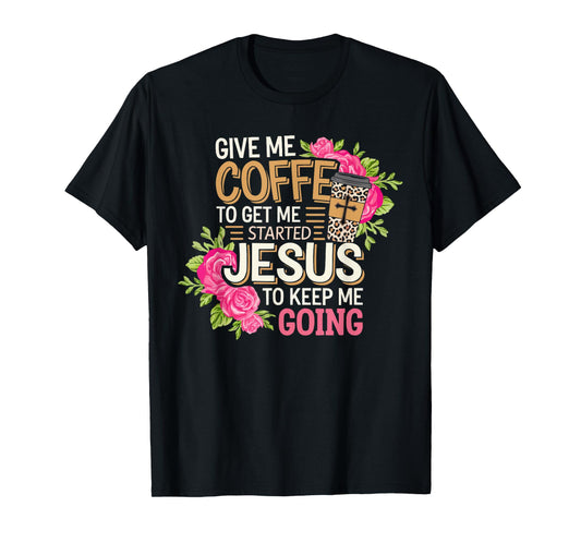 Coffee Jesus Christ Religion Christian Caffeine Christianity T-Shirt