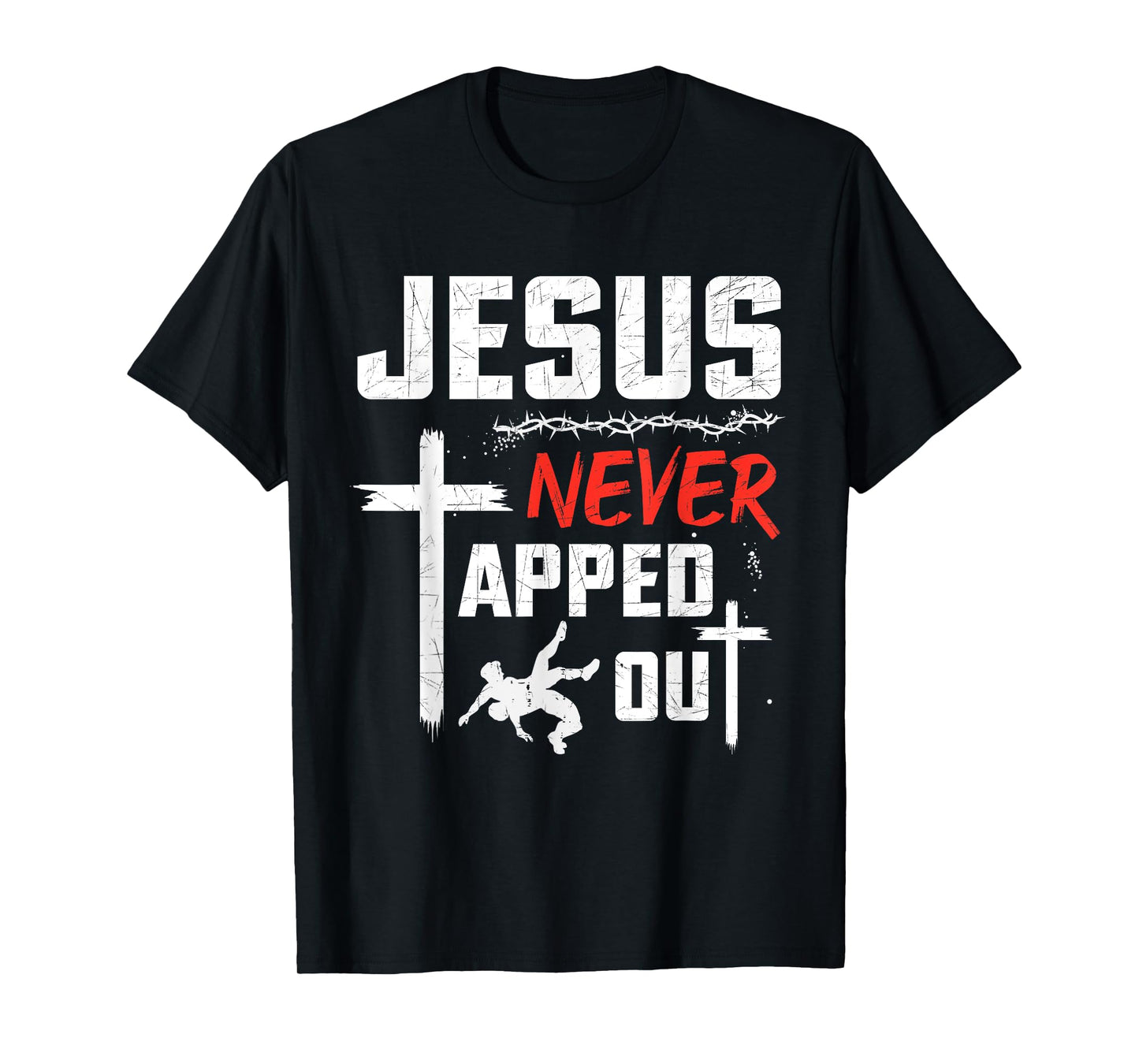 Wrestling Jesus Never Tapped Out Christian Wrestle Men Women T-Shirt