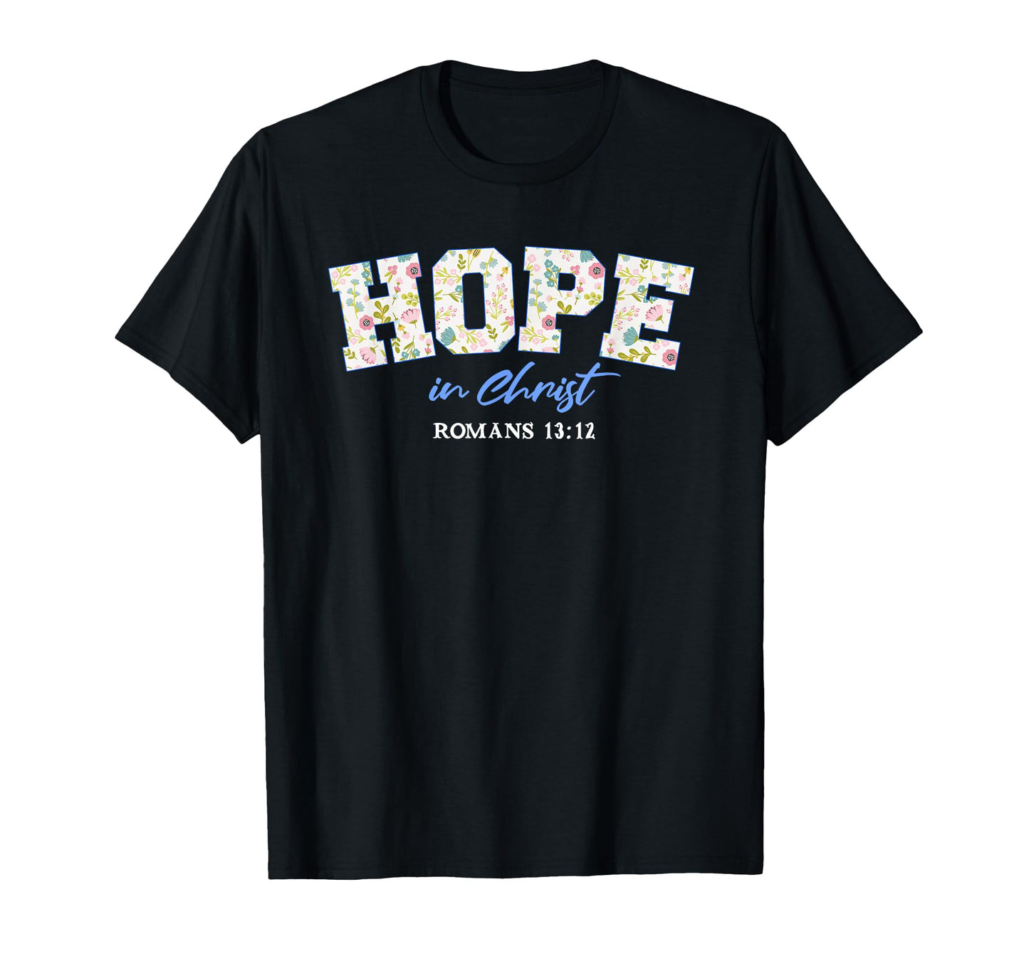 Hope in Christ Bible Verse Floral Graphic T-Shirt