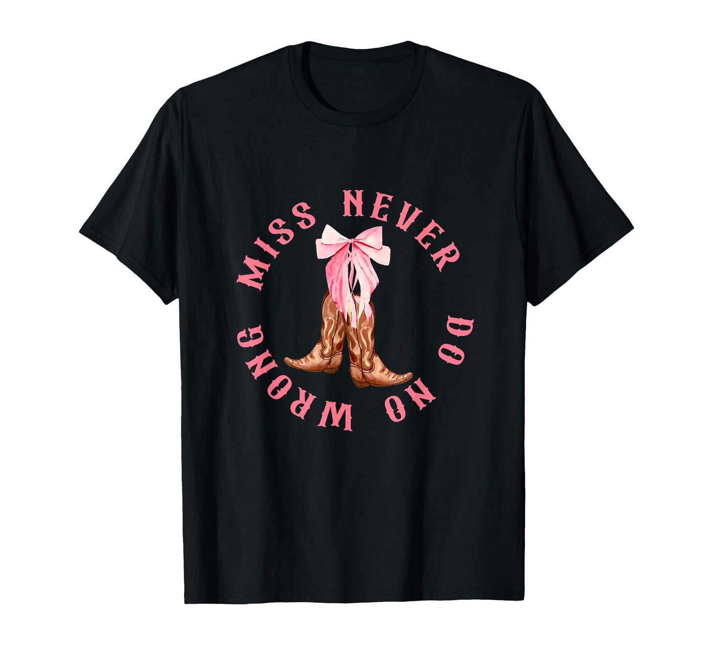 Miss Never Do No Wrong Pink Boost Howdy Design T-Shirt