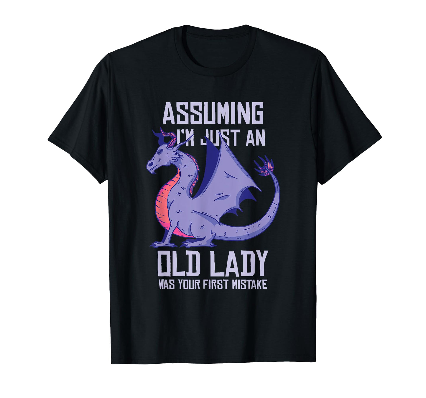 Dragon Old Lady Funny Purple Fantasy Grandma Quote Graphic T-Shirt