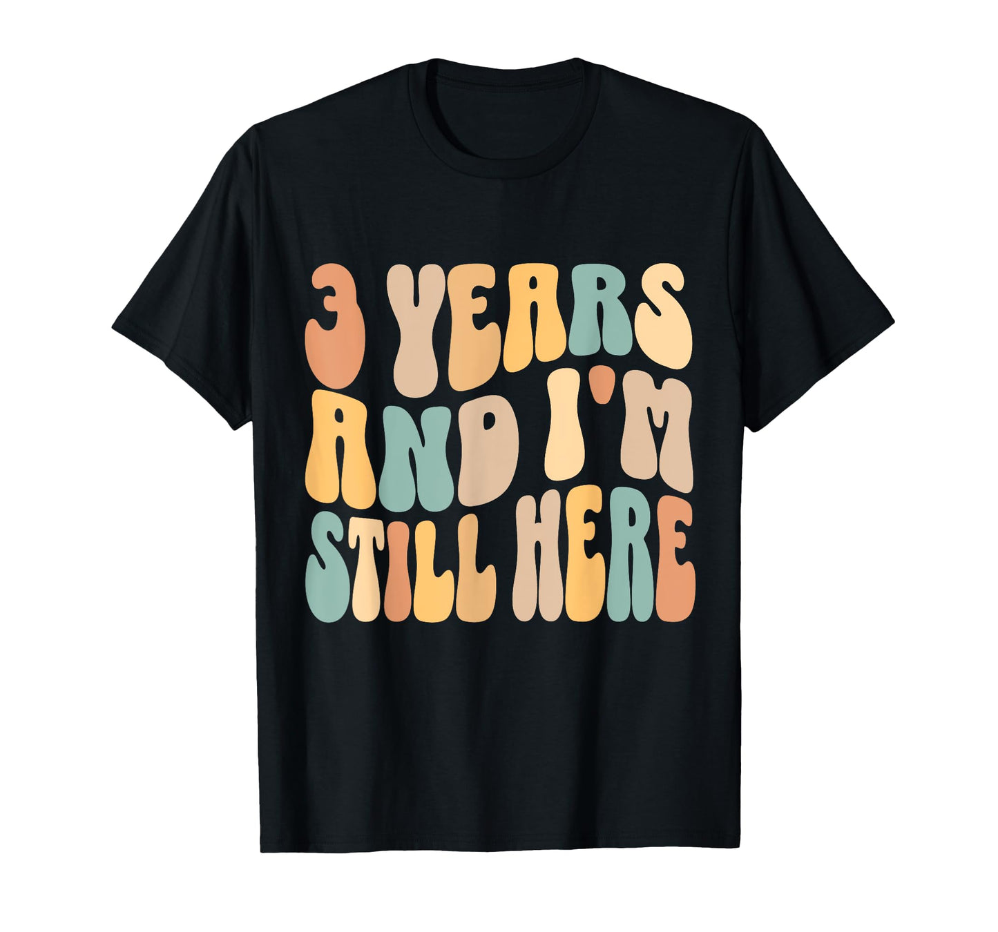 3 Years and I'm Still Here 3rd Work Anniversary Employee T-Shirt