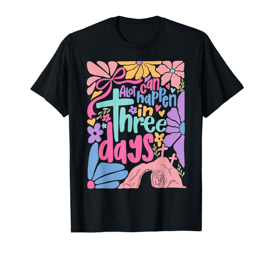Boho Coquette Alot Can Happen in Three Days Christian Easter T-Shirt