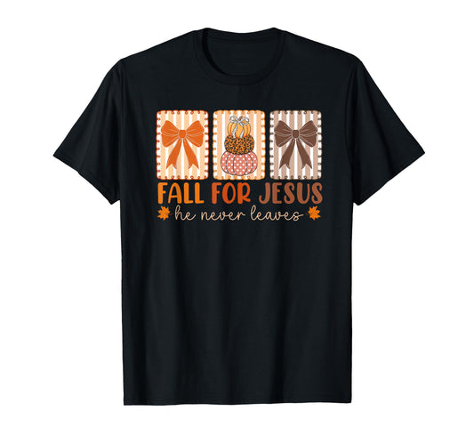 Fall for Jesus He Never Leaves Autumn Christian Thanksgiving T-Shirt
