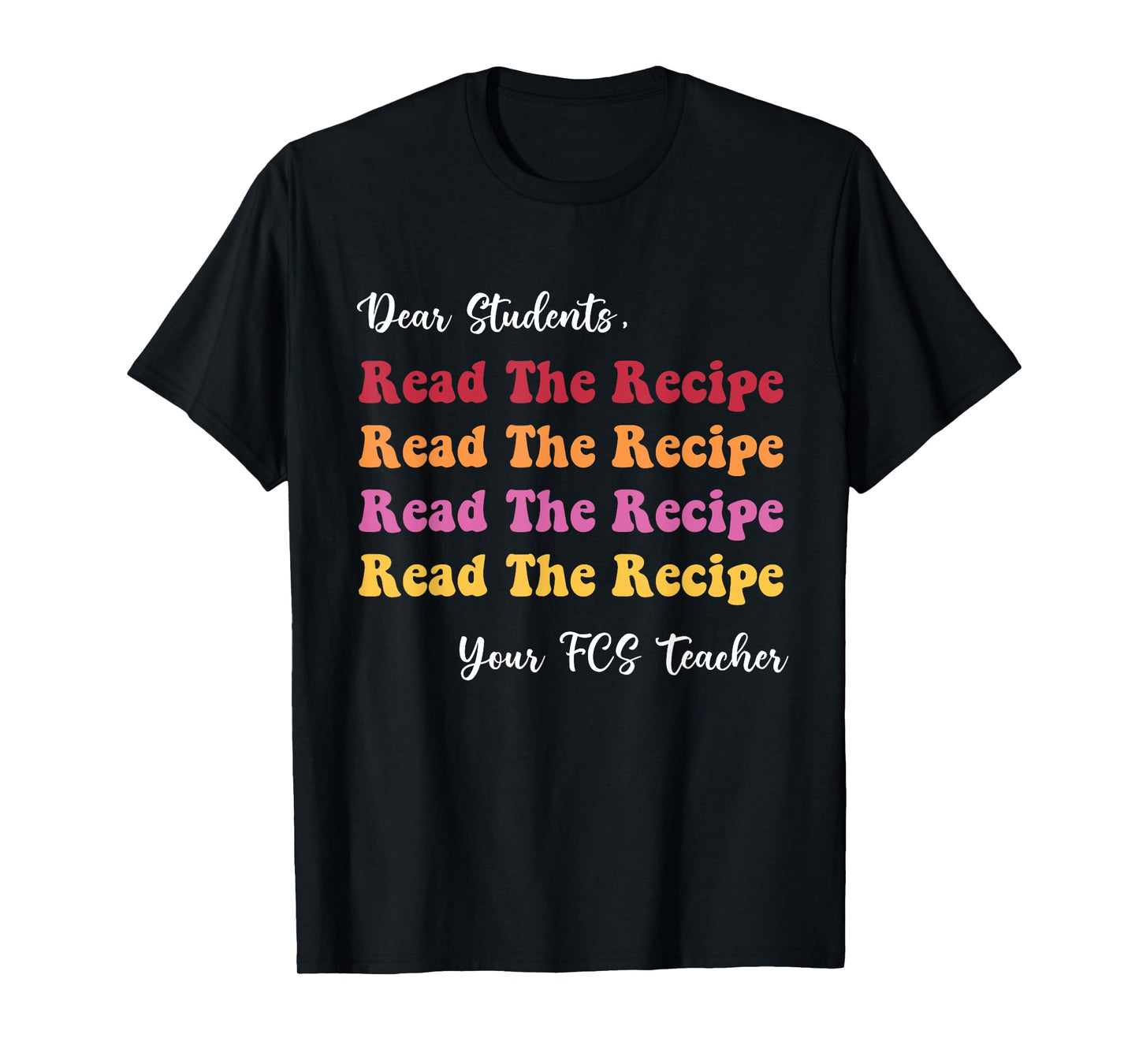 Dear Students, Read The Recipe Read Apparel T-Shirt