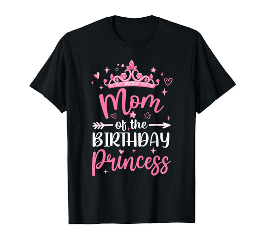 Mom Of The Birthday Princess Birthday Girl Kid Family T-Shirt