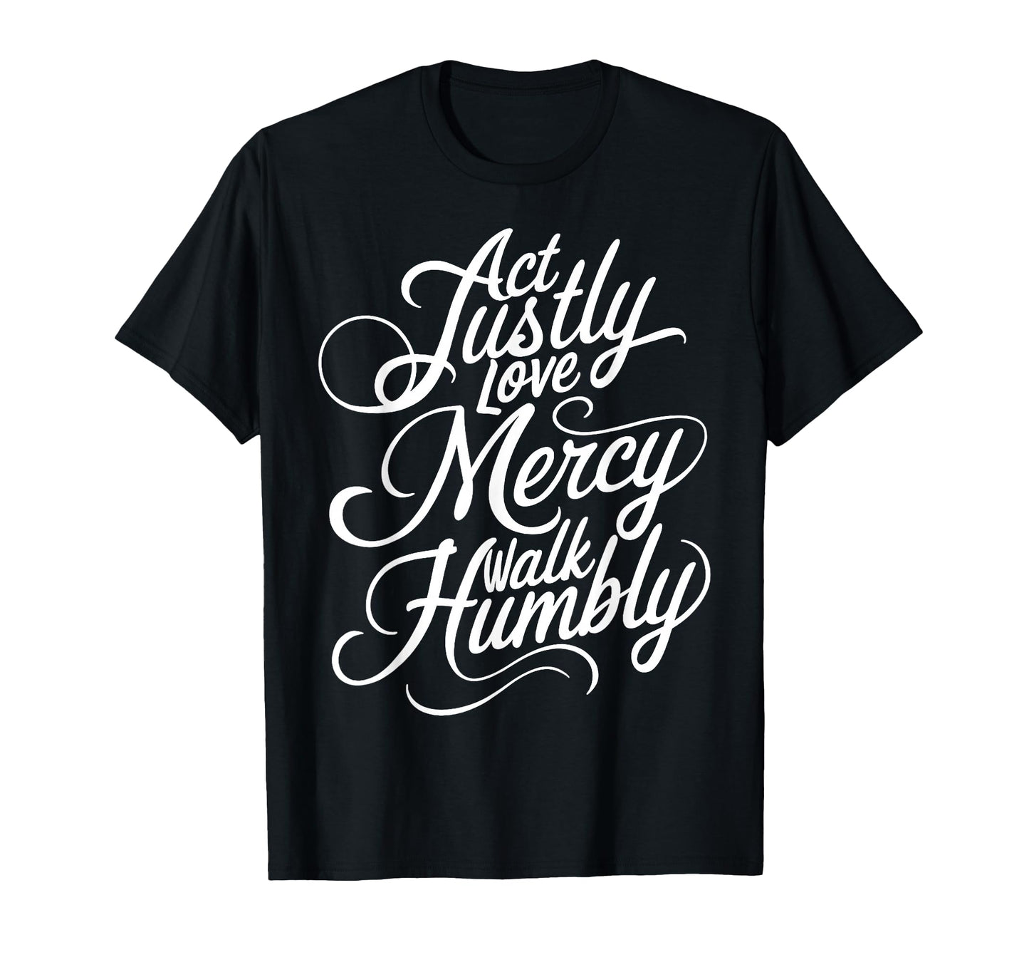 Retro Act Justly Love Mercy Walk Humbly White Text Christ T-Shirt
