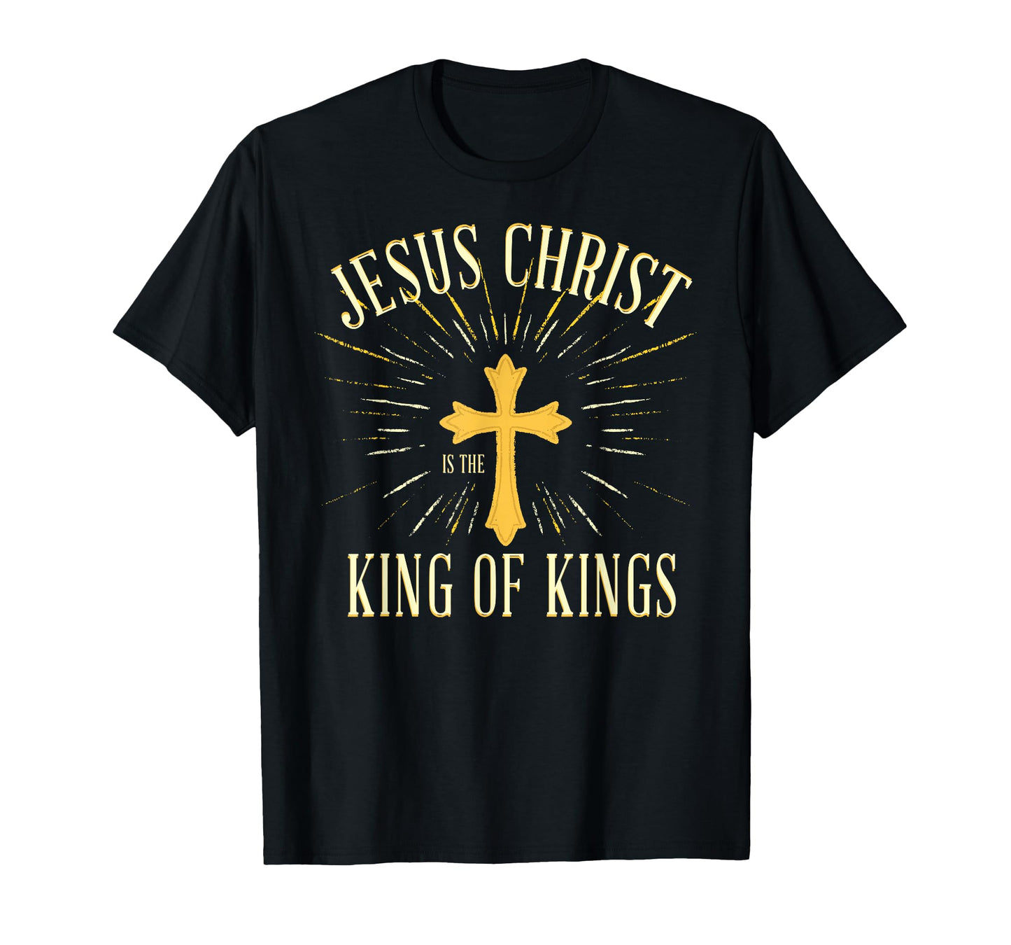 Jesus Christ is The King of Kings - Christian Faith Believer T-Shirt
