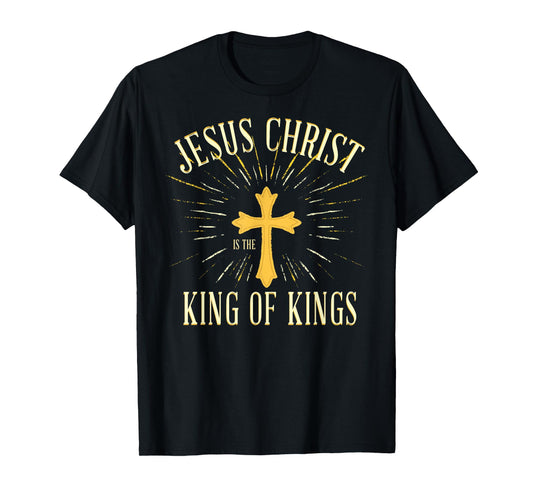 Jesus Christ is The King of Kings - Christian Faith Believer T-Shirt