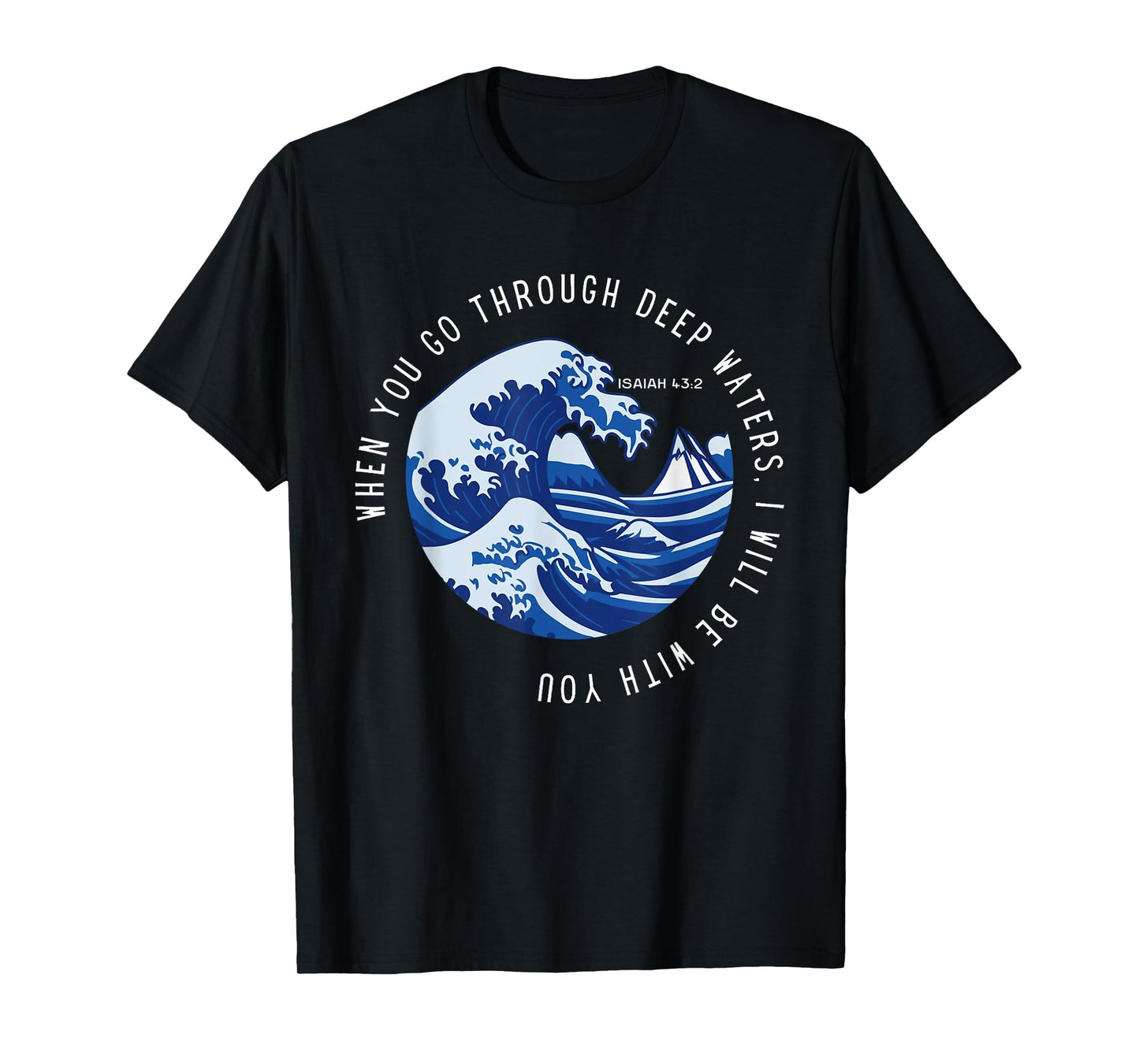 When You Go Through Deep Waters I'll Be With You Bible Verse T-Shirt