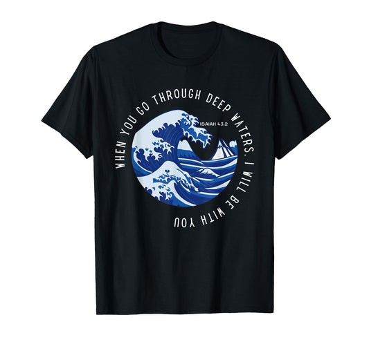 When You Go Through Deep Waters I'll Be With You Bible Verse T-Shirt