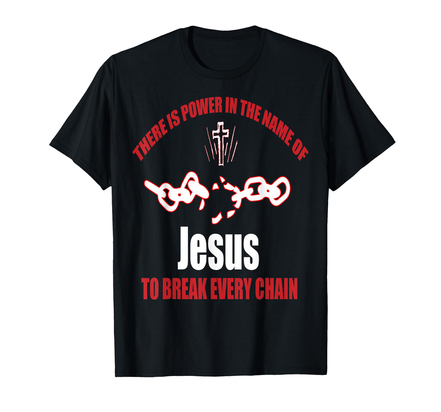 Break Every Chain Christian t shirt T-Shirt