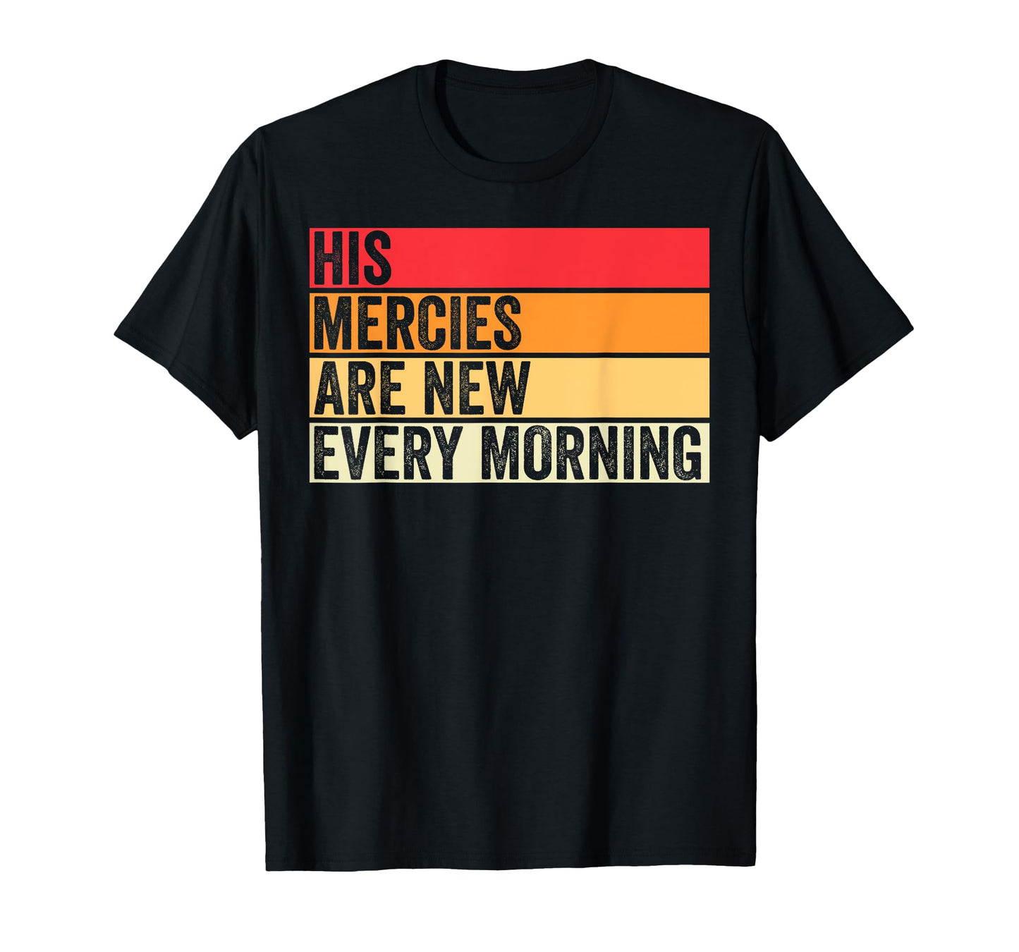 His Mercies Are New Every Morning Christian Worship Jesus T-Shirt