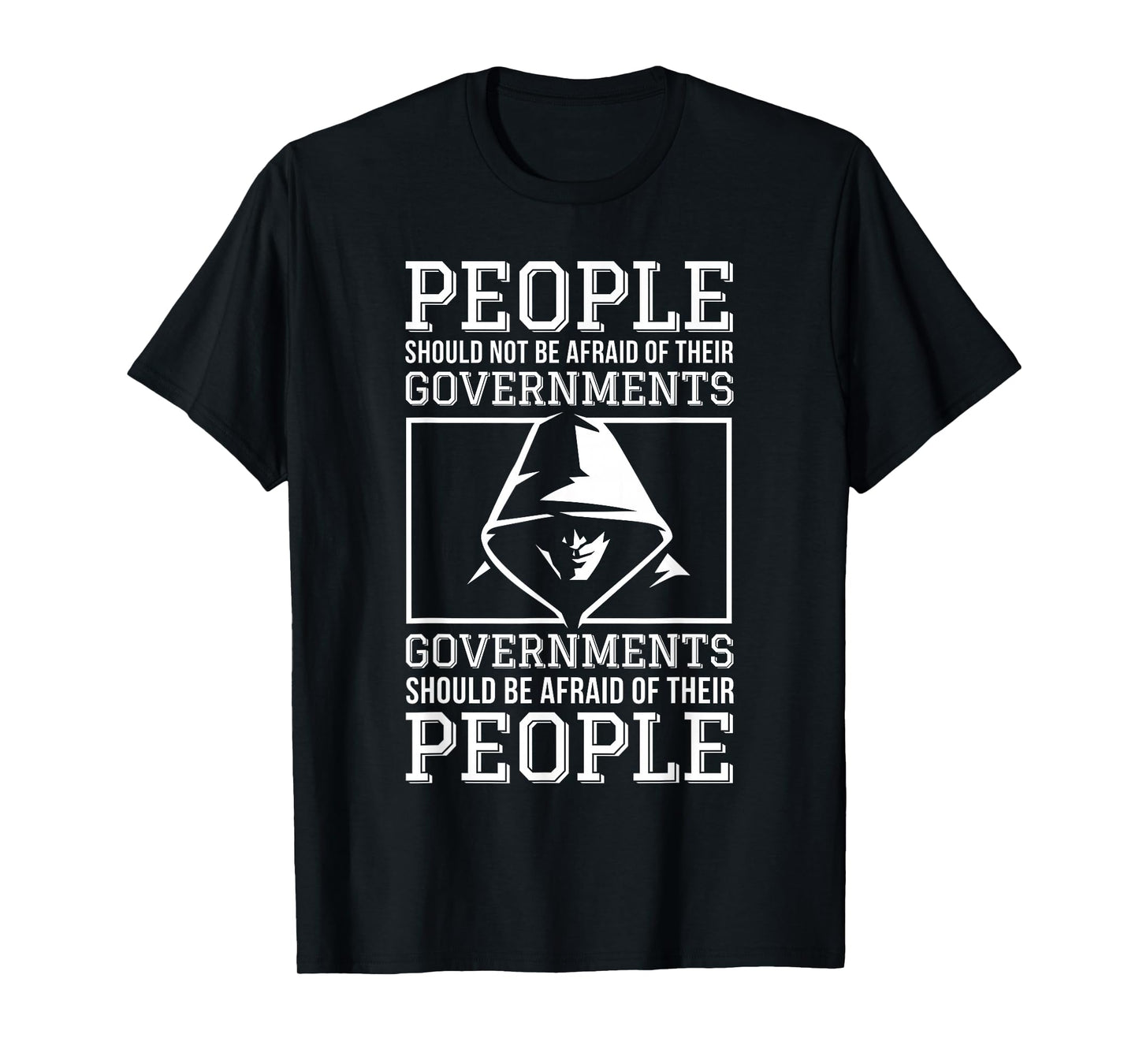 People Should Be Afraid of Their Governments Quotes T-Shirt
