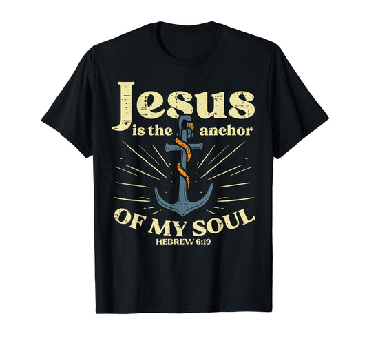Jesus Anchor Of My Soul Verse God Christian Men Women Kids T-Shirt