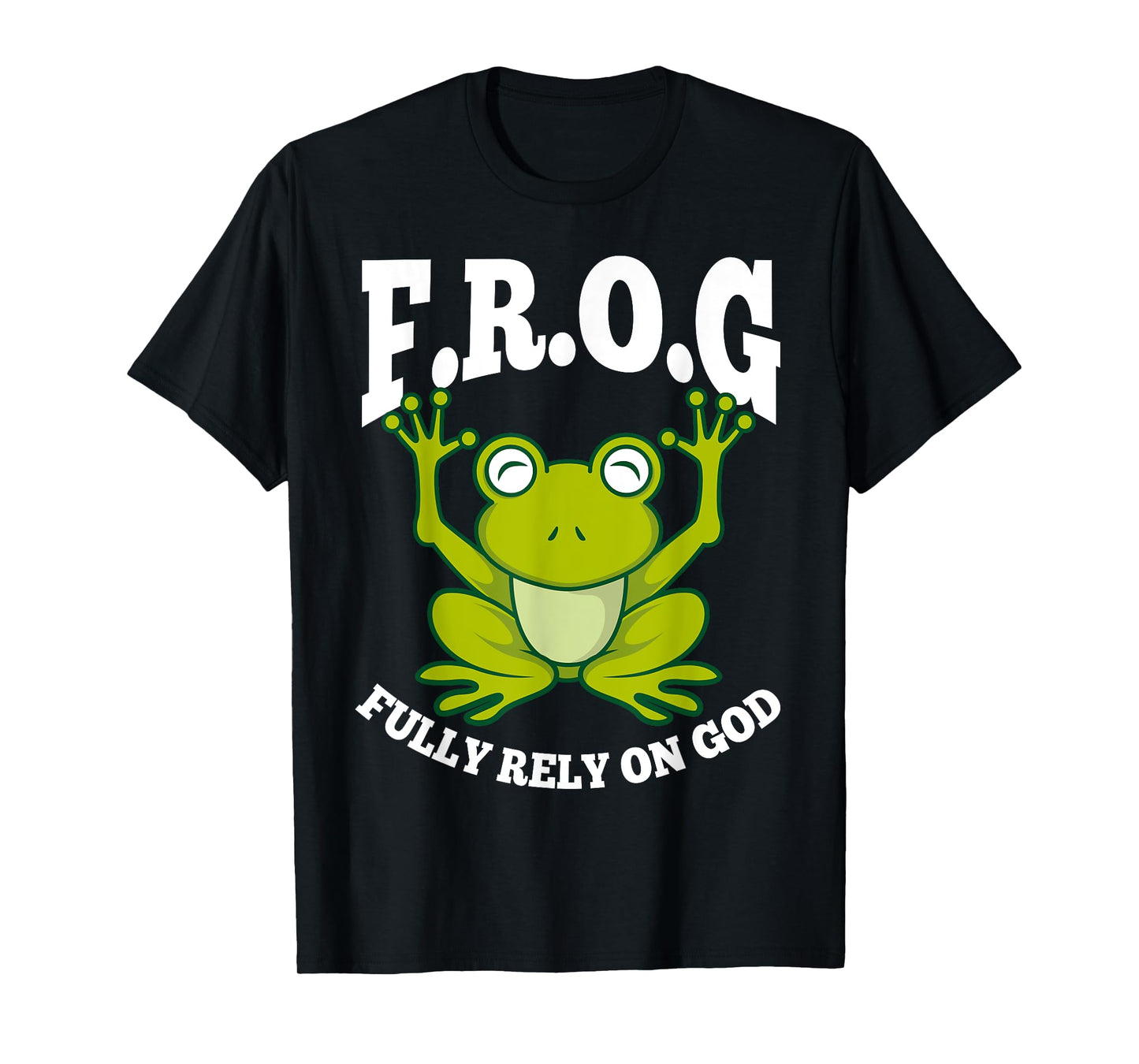 Frog Fully Rely On God Shirt | Cool Religious T-shirt Gift T-Shirt