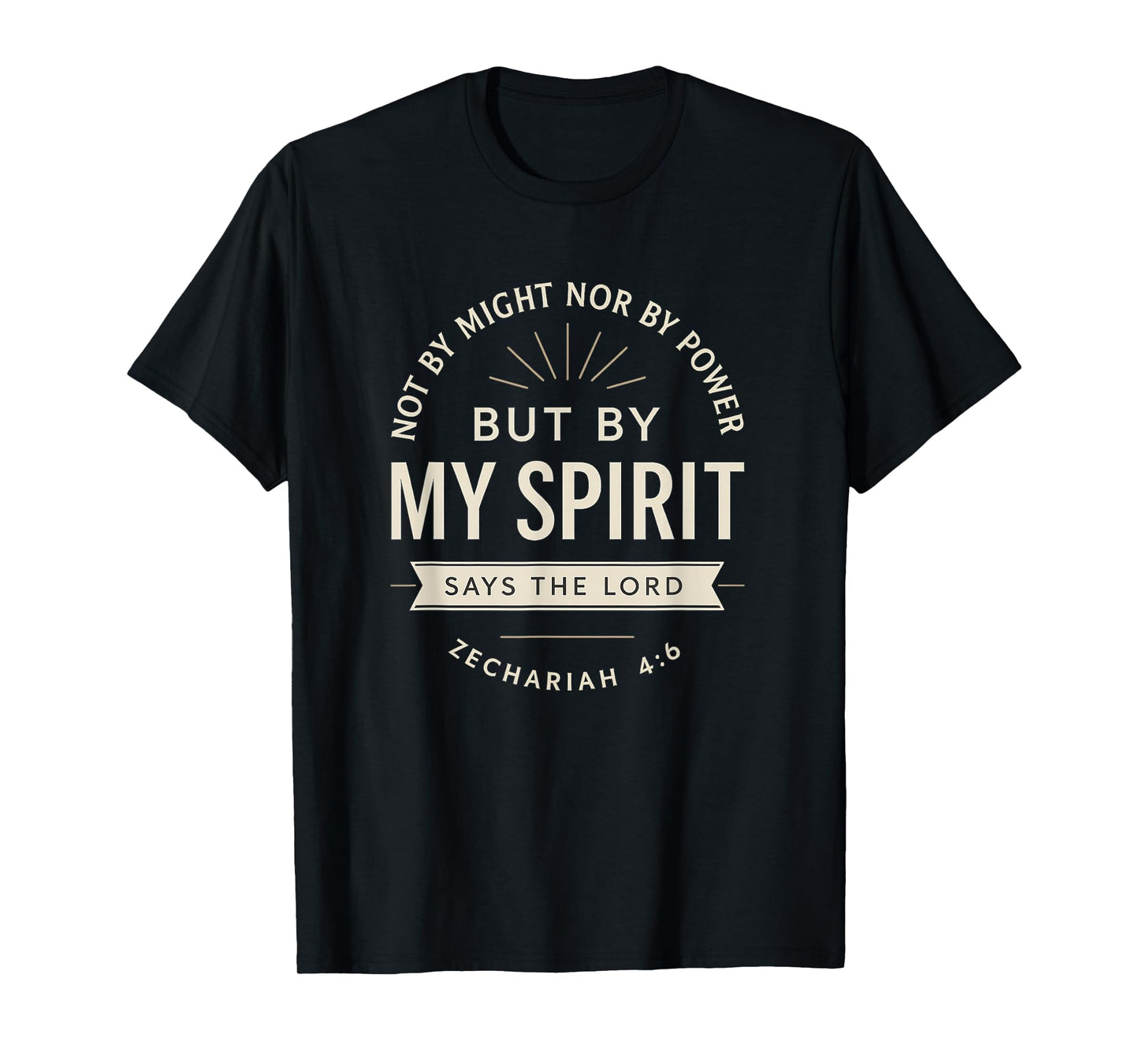 Not by Power But My Spirit | Zechariah 4:6 Gospel Truth T-Shirt