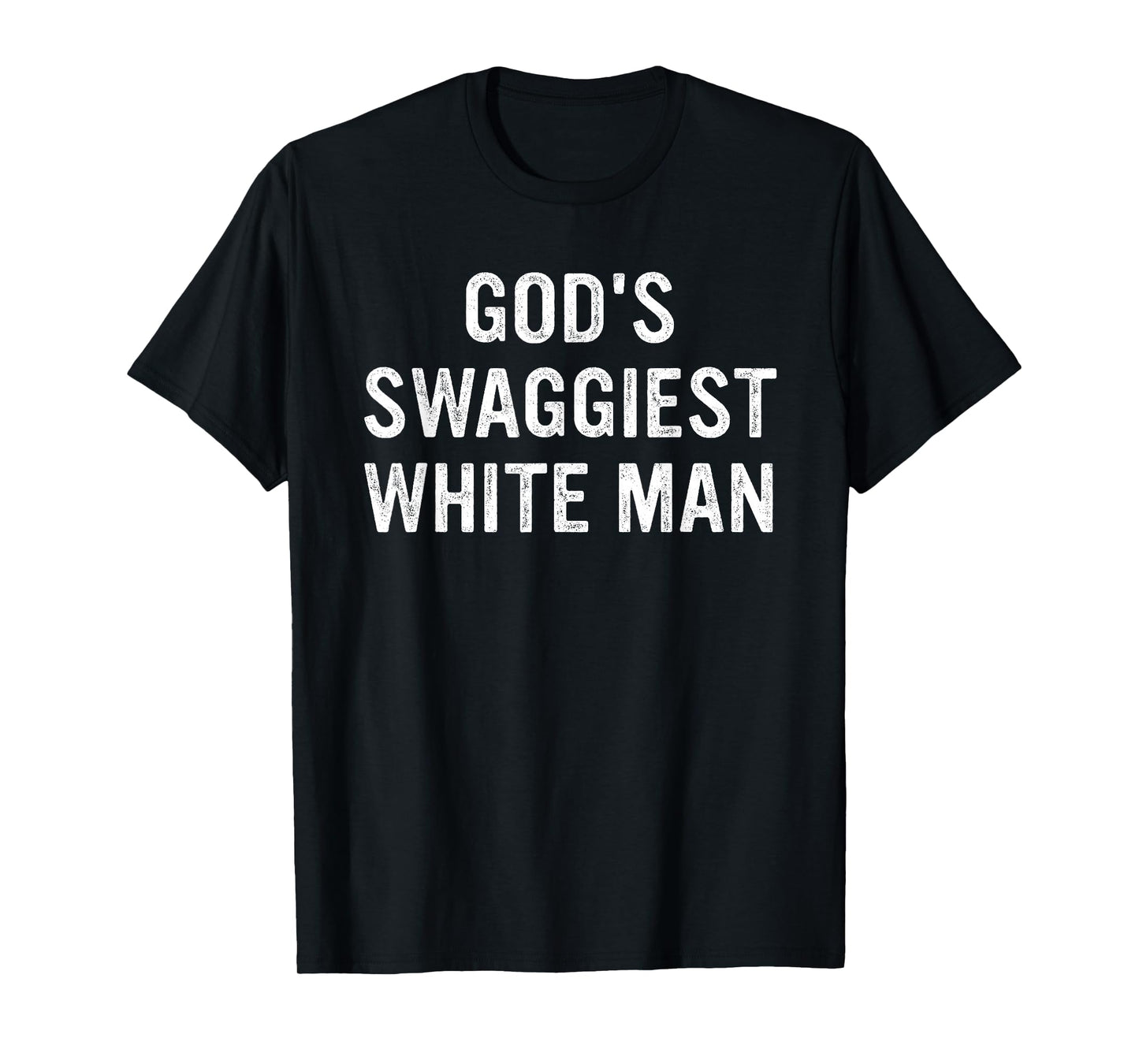 God's, White Boy, Overconfidence, Funny T-Shirt