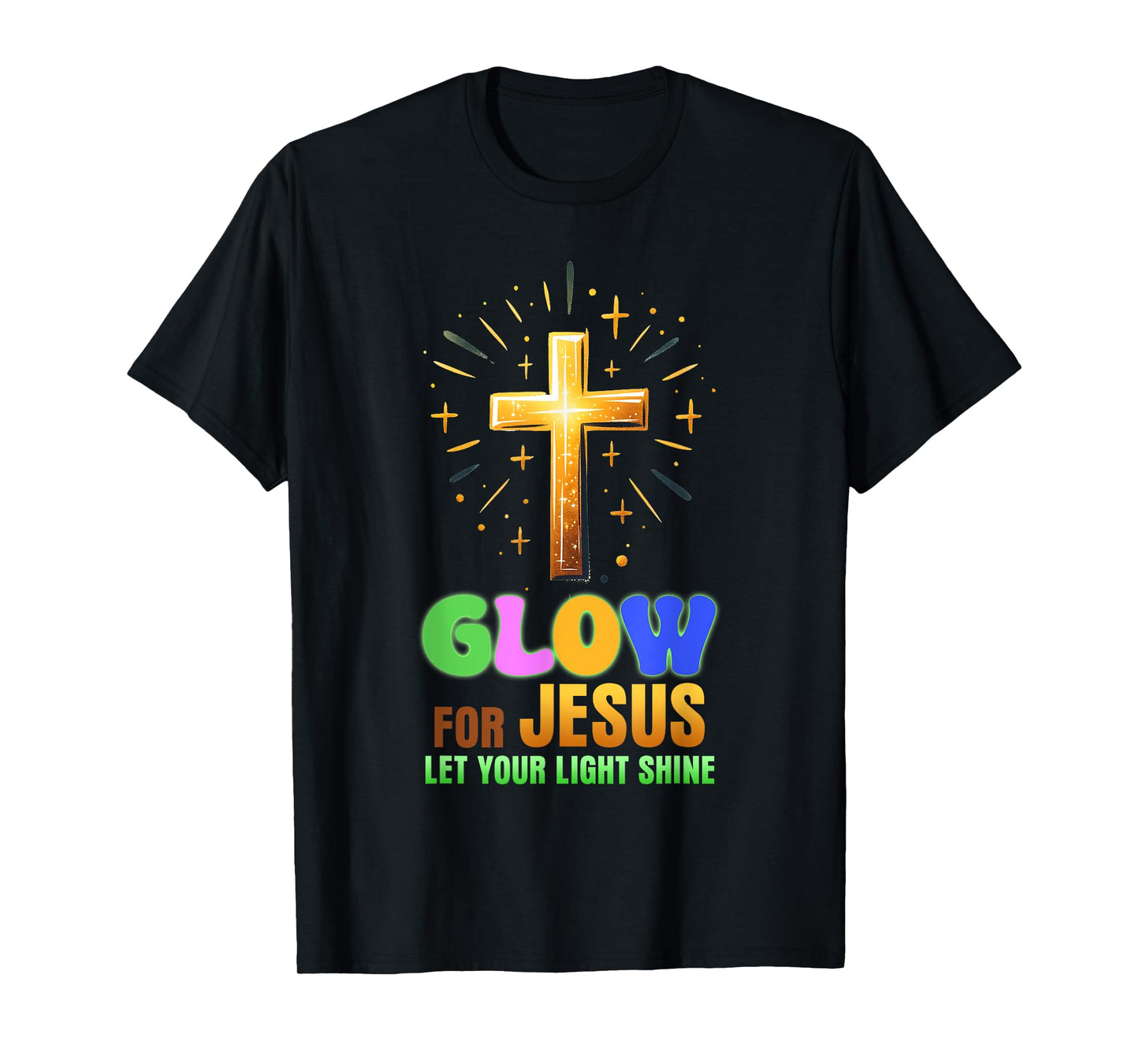 Glow For Jesus - Let Your Light Shine - Christian Religious T-Shirt