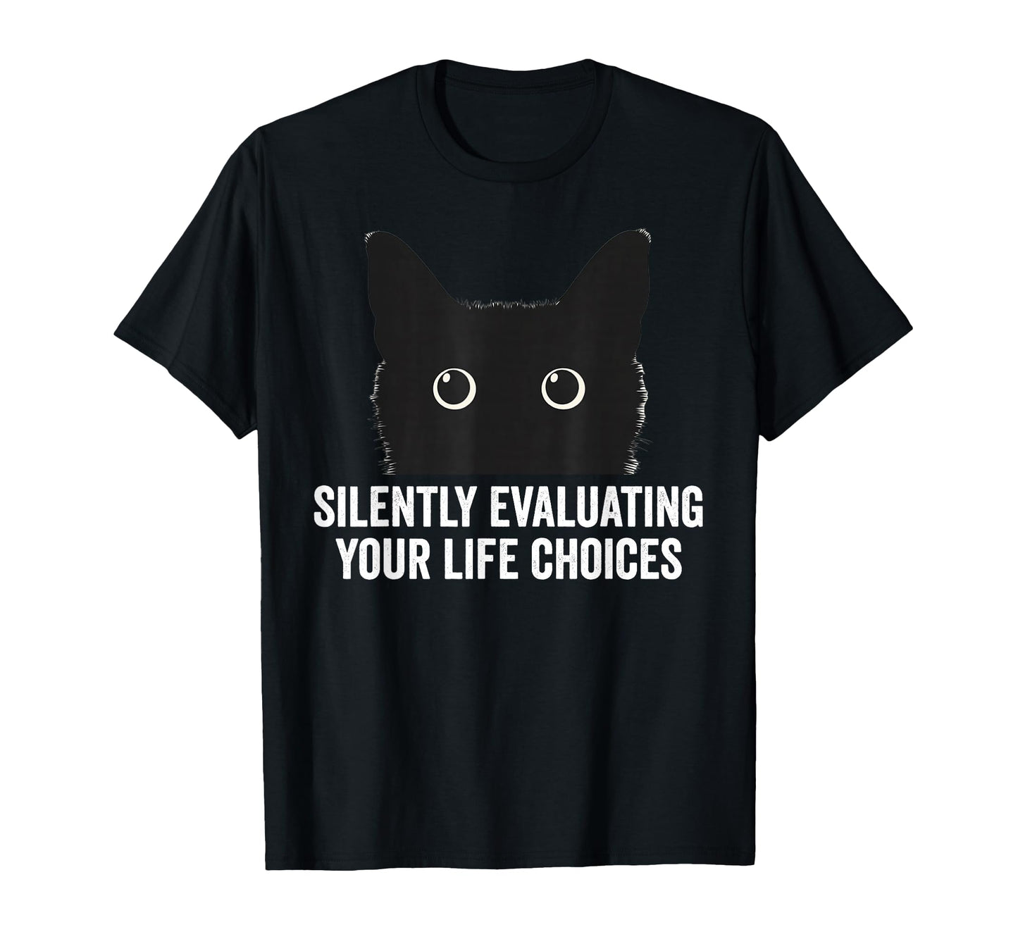 Silently Evaluating Your Choices Funny Black Cat T-Shirt