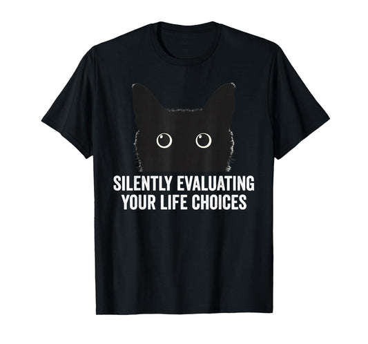 Silently Evaluating Your Choices Funny Black Cat T-Shirt