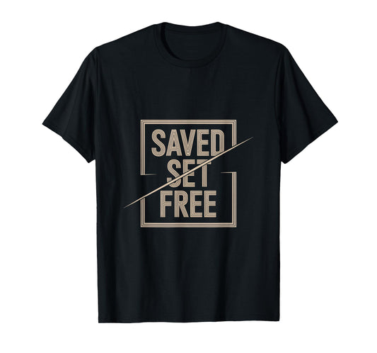 Christian Saved Set Free Faith Scripture T-Shirt