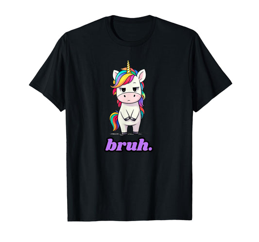 Bruh Unicorn Rainbow (cute funny sarcasm magic) T-Shirt