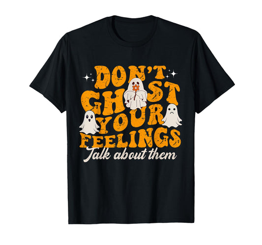 Funny Mental Health Halloween Don't Ghost Your Feelings T-Shirt