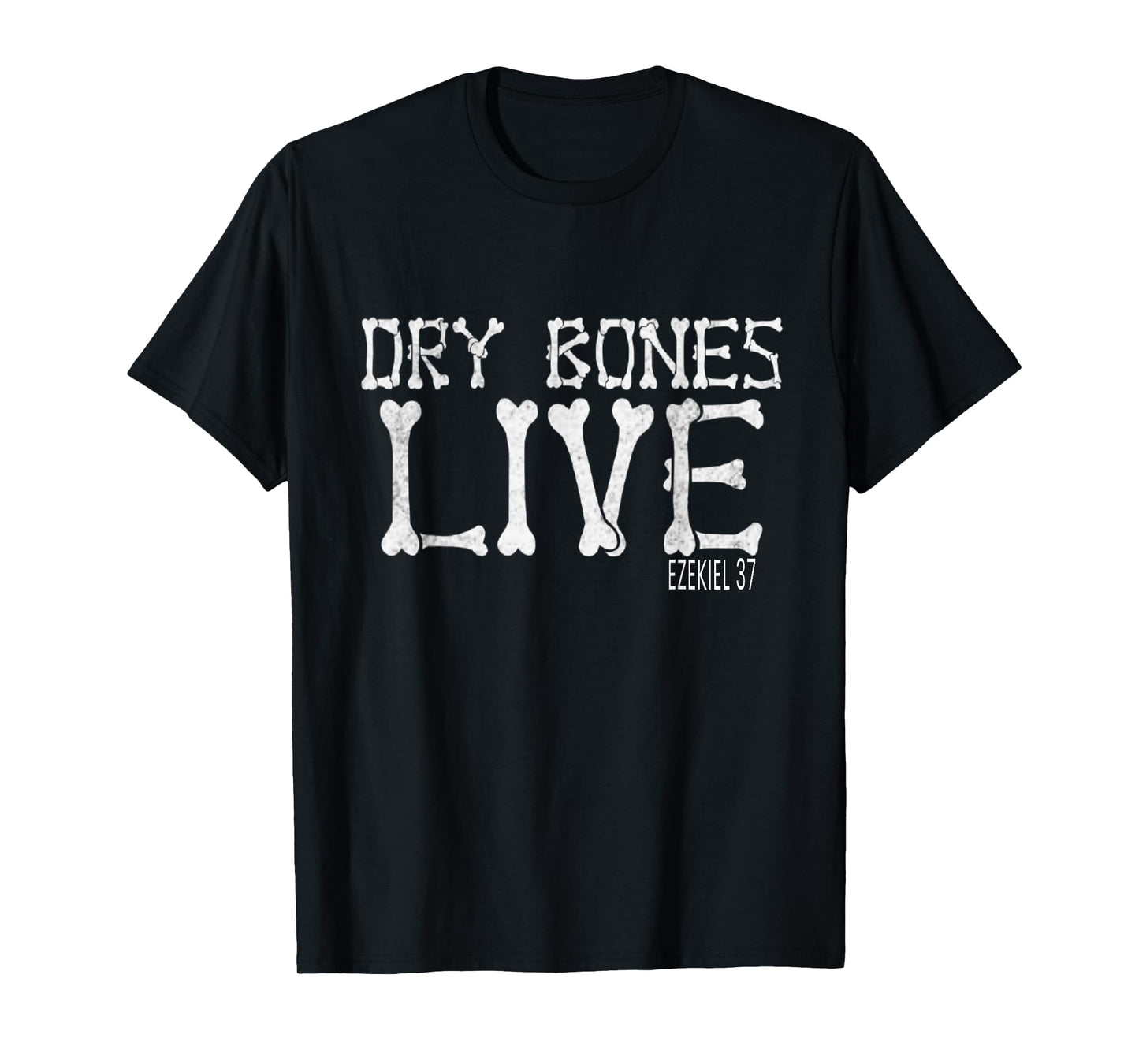 Bible Verse Dry Bones Live T-Shirt