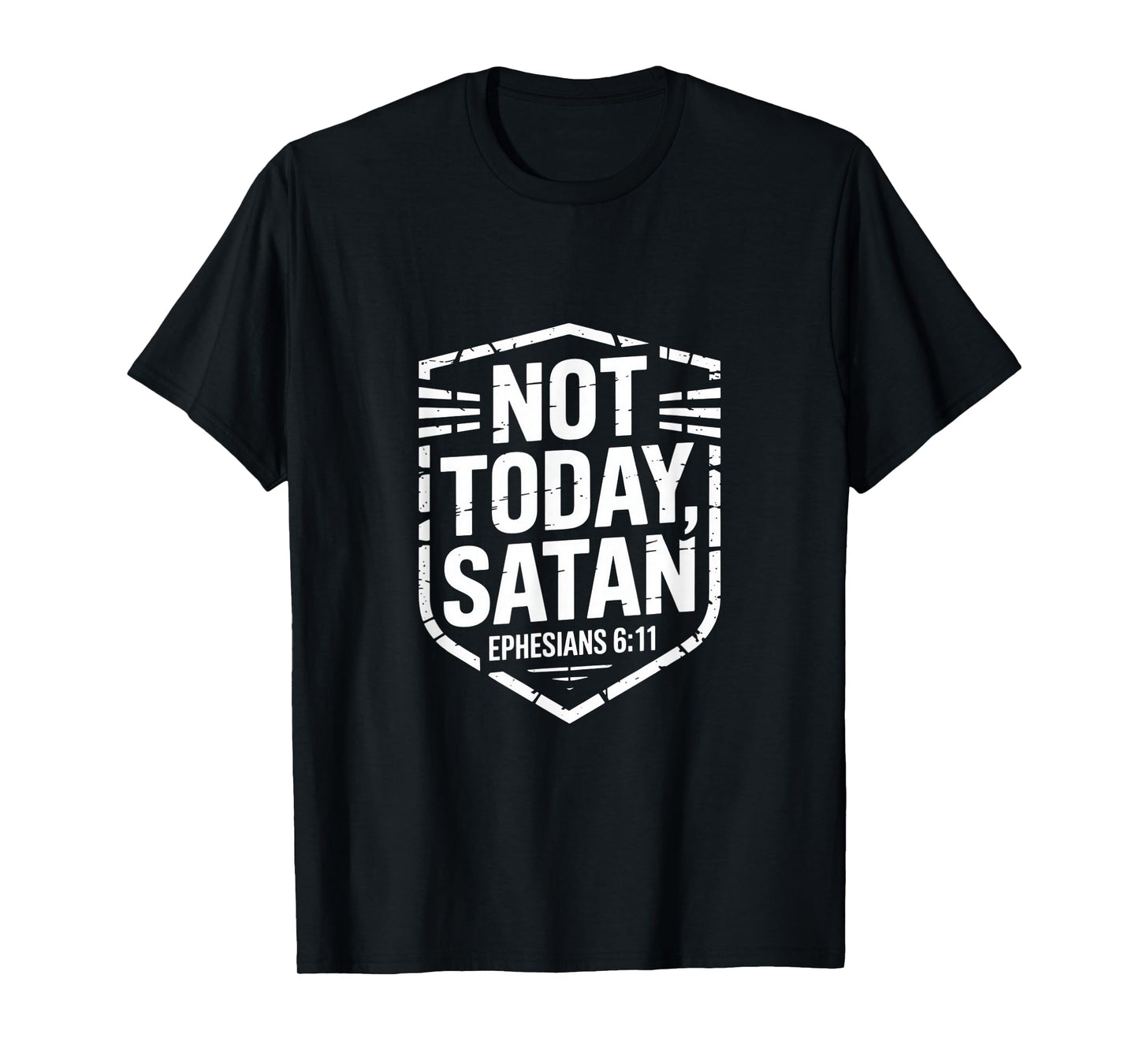 Christian Not Today Satan Ephesians 6 11 Bible Verse T-Shirt
