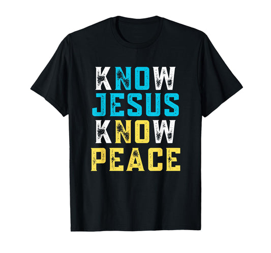 Know Jesus Know Peace No Jesus No Peace Christian Faith T-Shirt