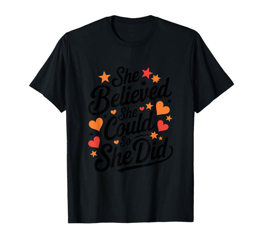 She Believe She Could So She Did, Inspirational T-Shirt