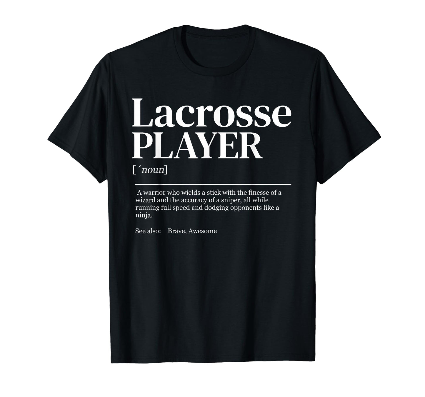 Funny Lacrosse Player quote definition women men kids T-Shirt