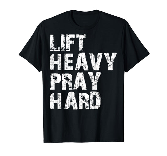Lift Heavy Pray Hard, Gym Christian Gift For Christian T-Shirt, Small, Black