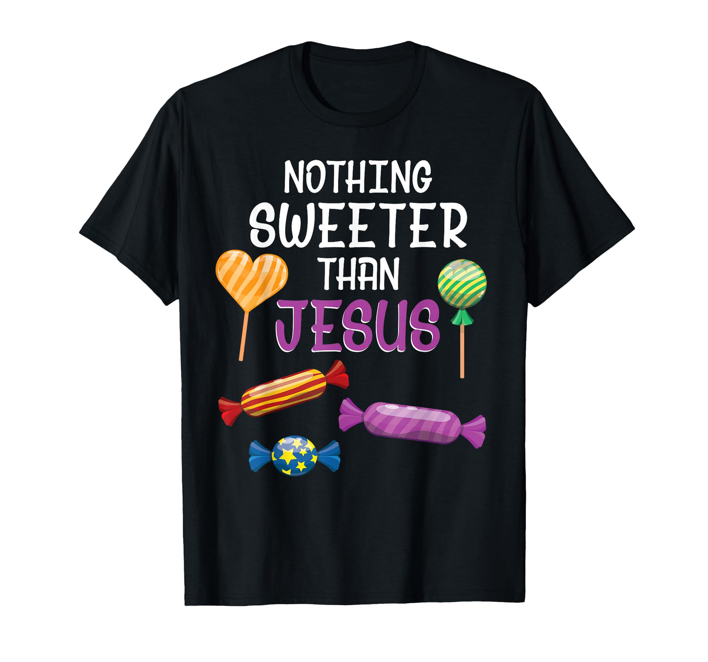Nothing Sweeter Than Jesus Christian Sayings Halloween Day T-Shirt