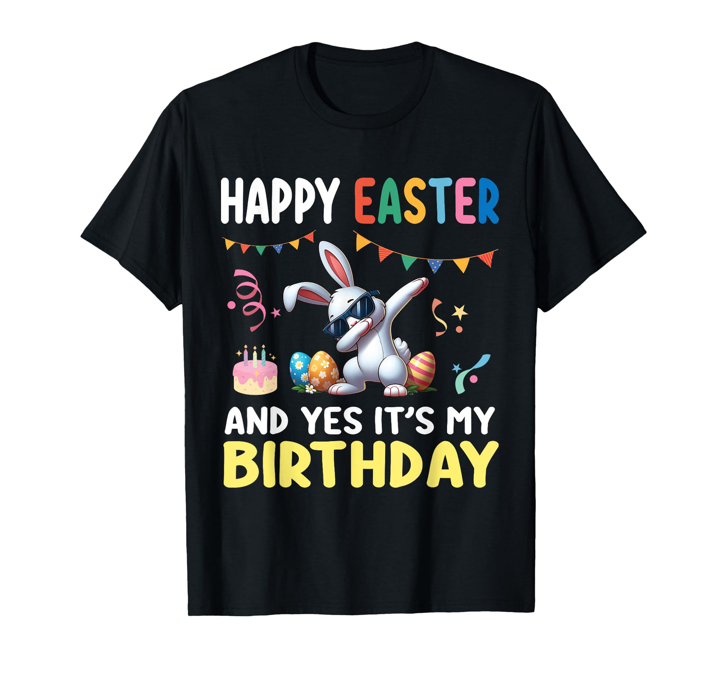 Cute Bunny Dabbing Happy Easter And Yes It's My Birthday T-Shirt