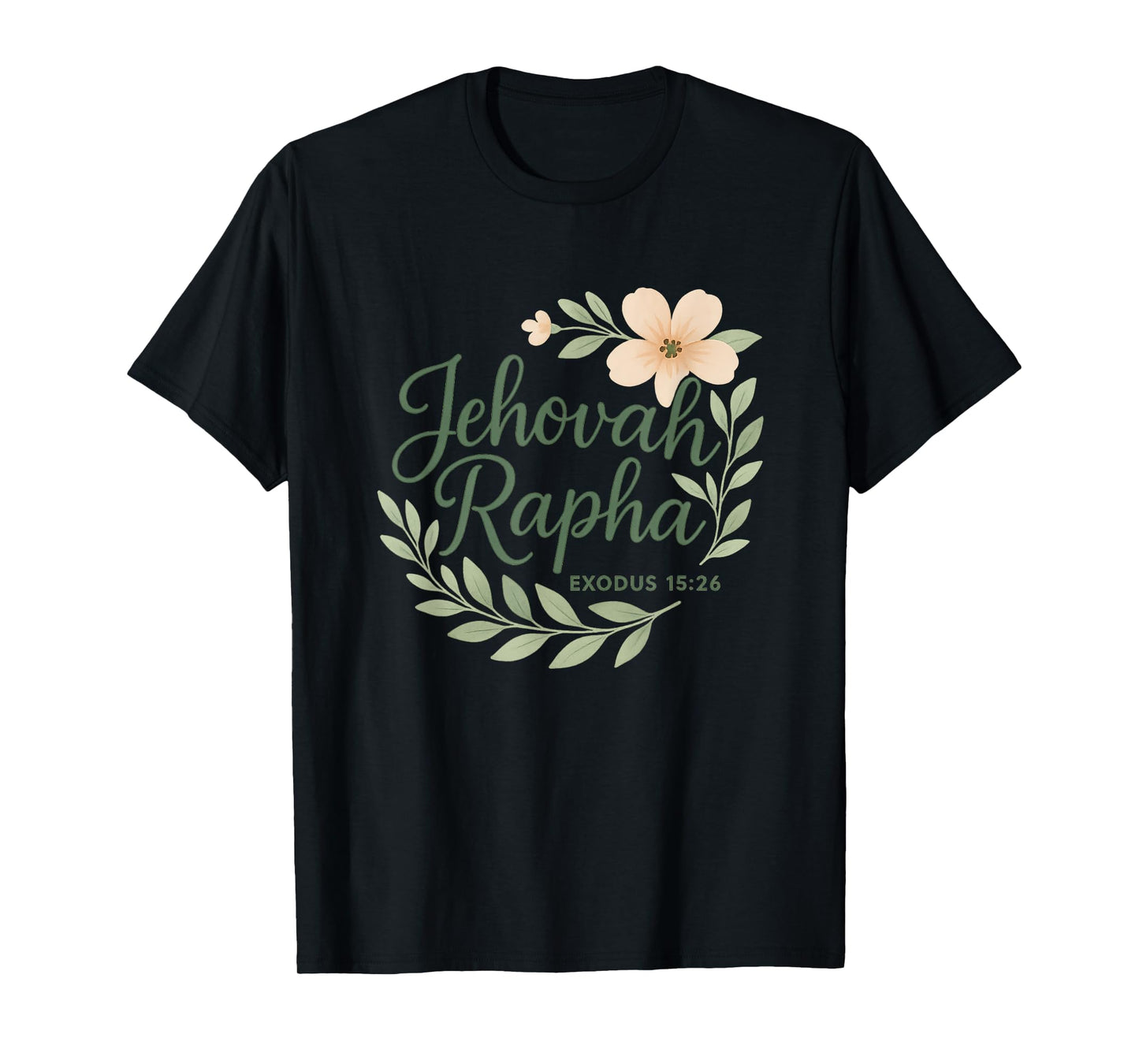 Jehovah Rapha Christian Floral Bible Verse Exodus 15:26 T-Shirt
