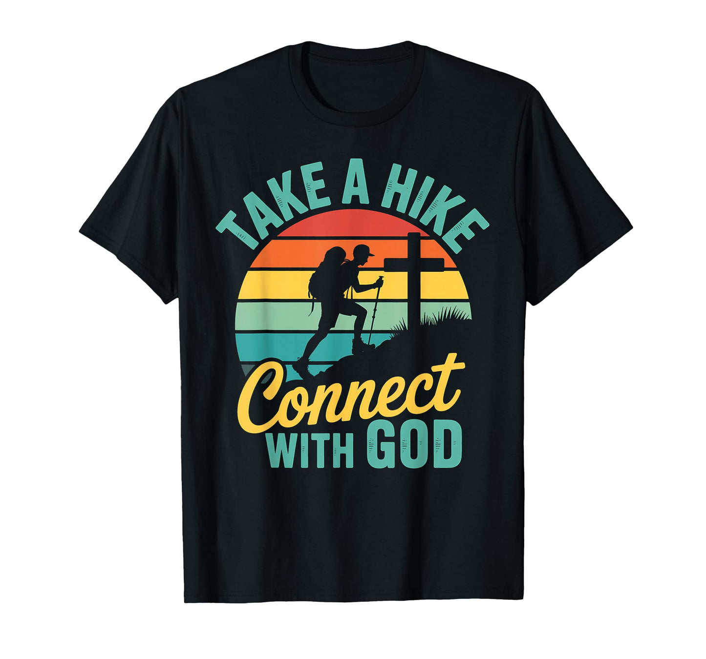 Take A Hike Connect With God T-Shirt