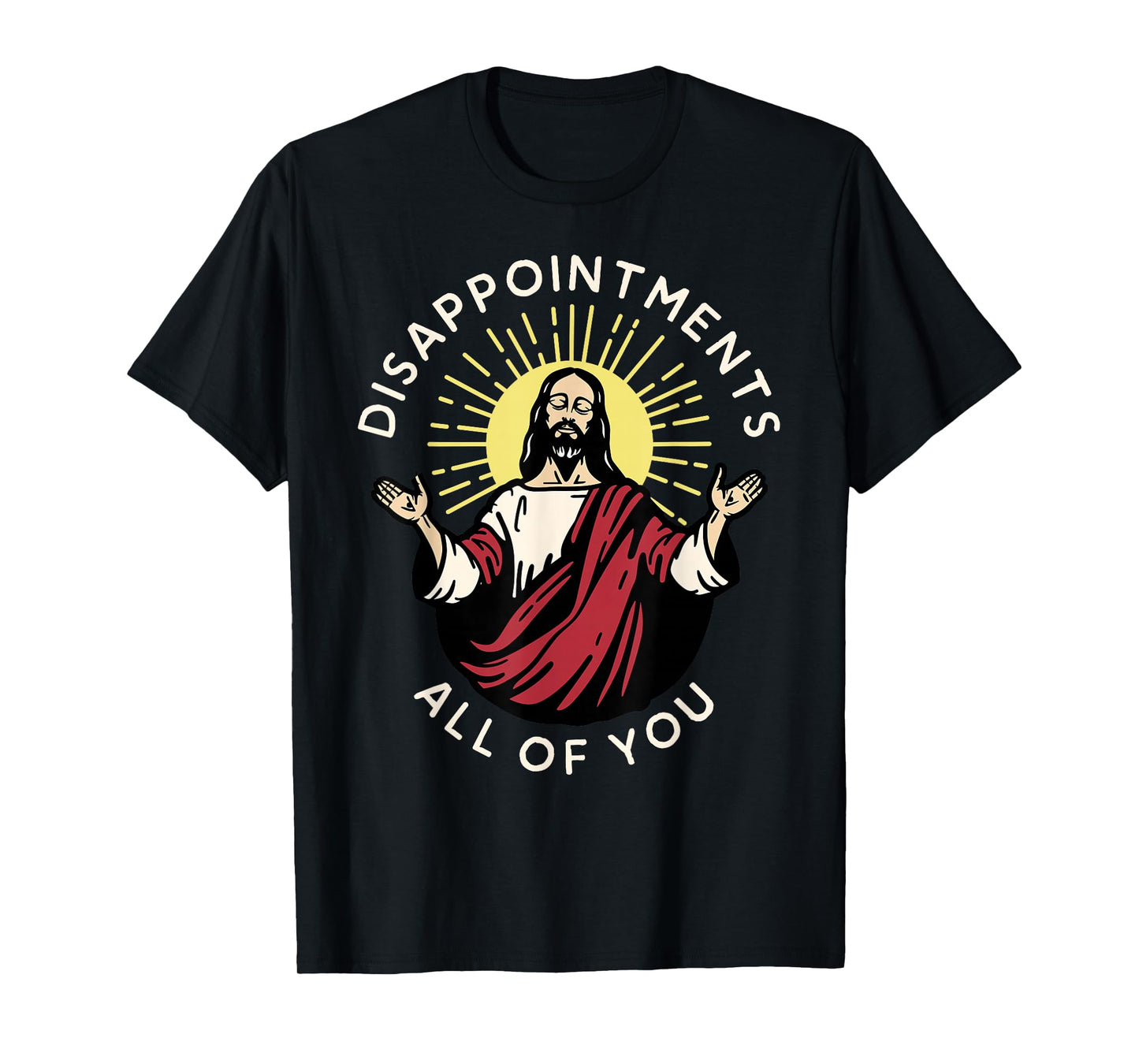 Disappointments All of You Funny Jesus Christian Religion T-Shirt