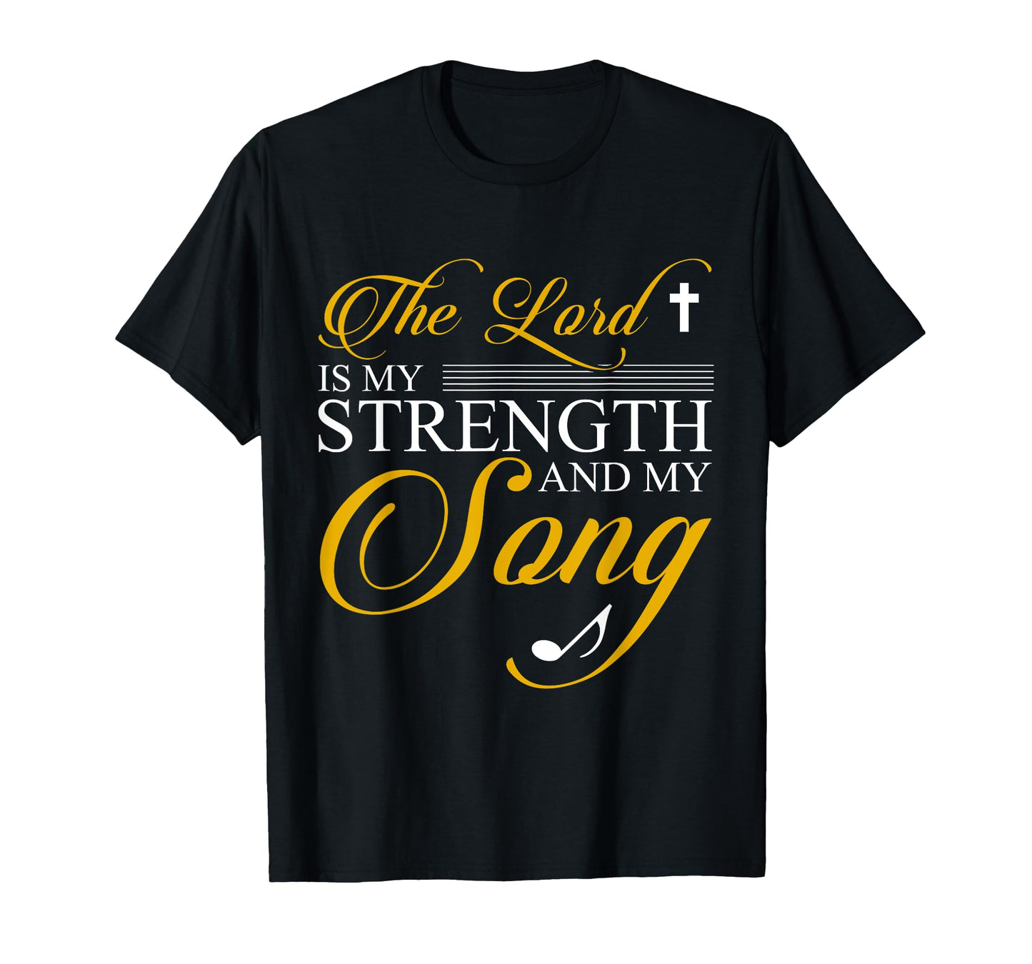 The lord is my strength and my song T-Shirt