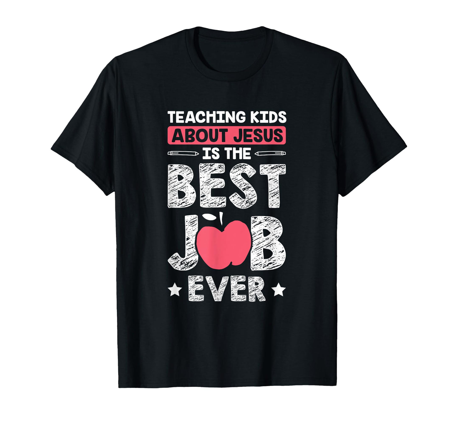 Teaching Kids About Jesus Is The Best Job Ever T-Shirt