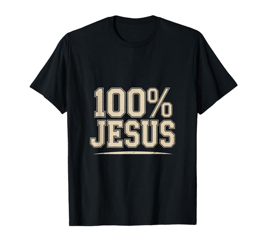 100% Jesus Christian Faith Statement Backprint T-Shirt