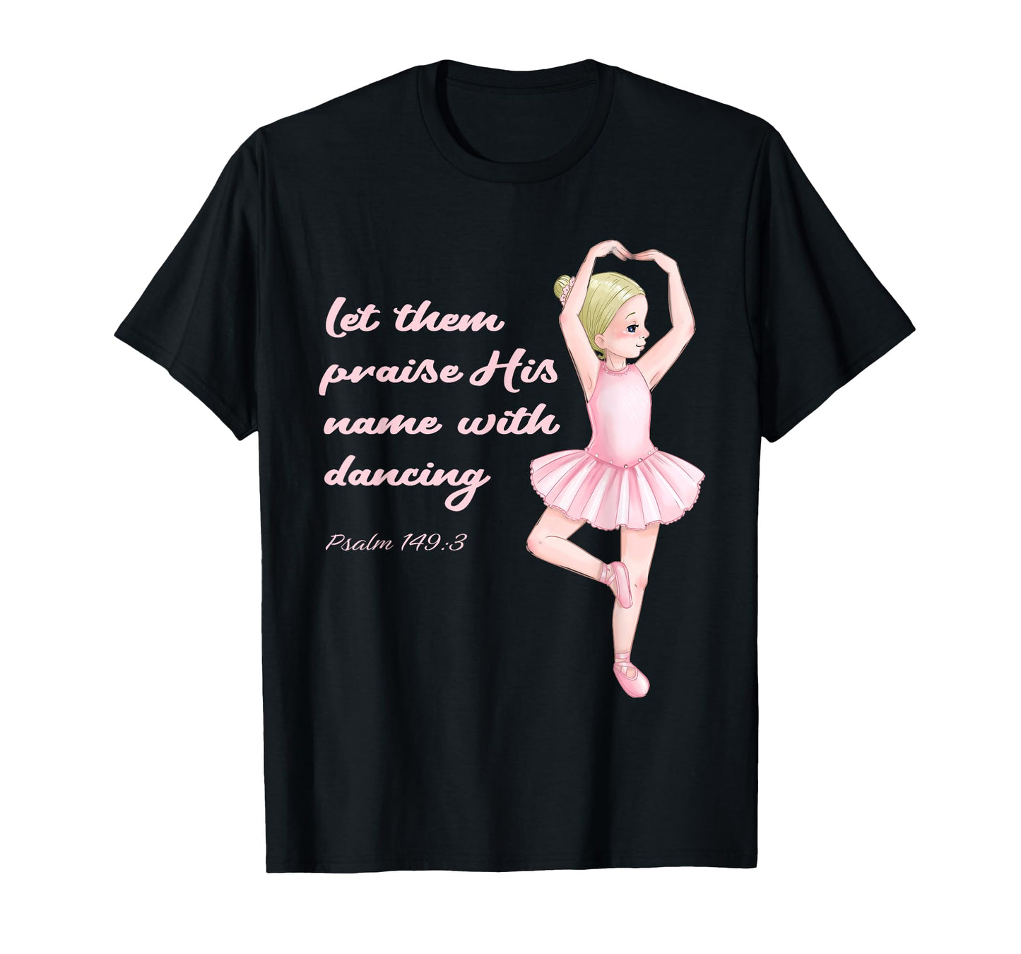Christian Ballerina Praise Jesus Christ Ballet God Psalm T-Shirt