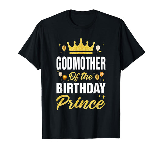 Godmother Of The Birthday Prince Boys Bday Party For Him T-Shirt