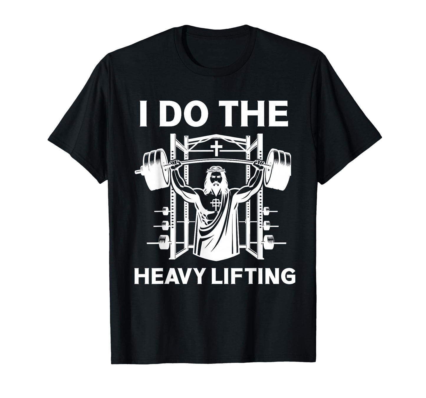 Christian Workout Jesus I Do The Heavy Lifting Inspirational T-Shirt