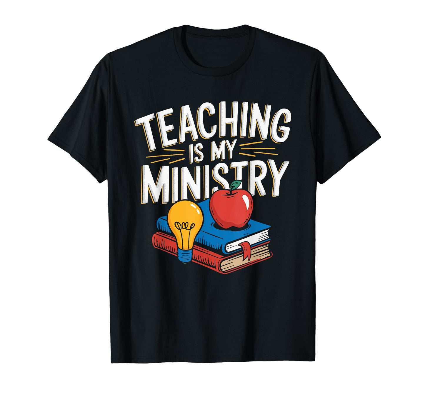 Teaching Is My Ministry T-Shirt