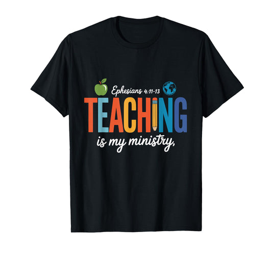 Teaching is My Ministry Scripture Christian Jesus Teacher T-Shirt