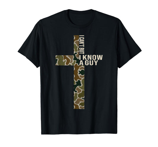 Jesus I Can't But I Know A Guy Christian Cross God Faith T-Shirt