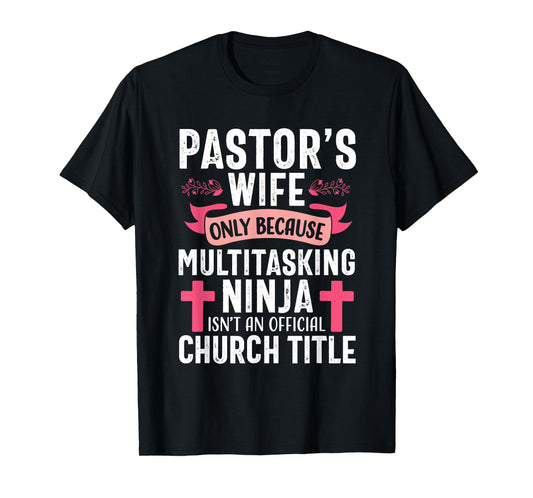 Pastor Wife Funny Ninja Christian Church Appreciation T-Shirt